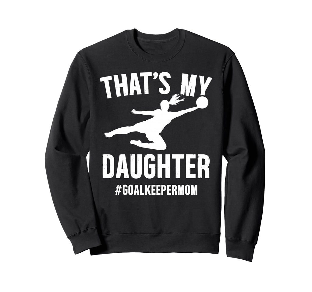Proud Soccer Goalkeeper Mom Soccer Sweatshirt - Trendy Graphic for Adults
