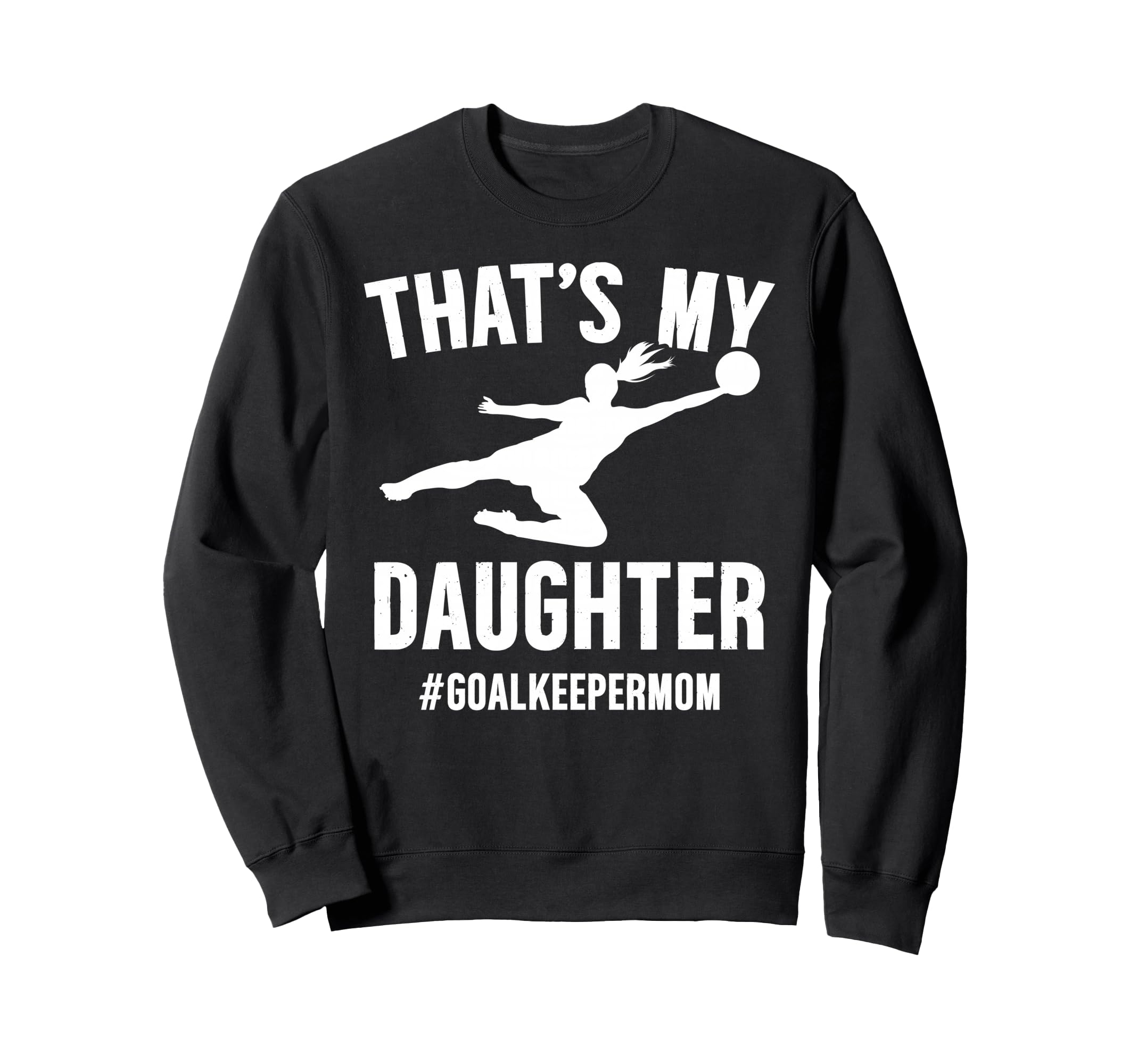Proud Soccer Goalkeeper Mom Soccer Sweatshirt - Trendy Graphic for Adults