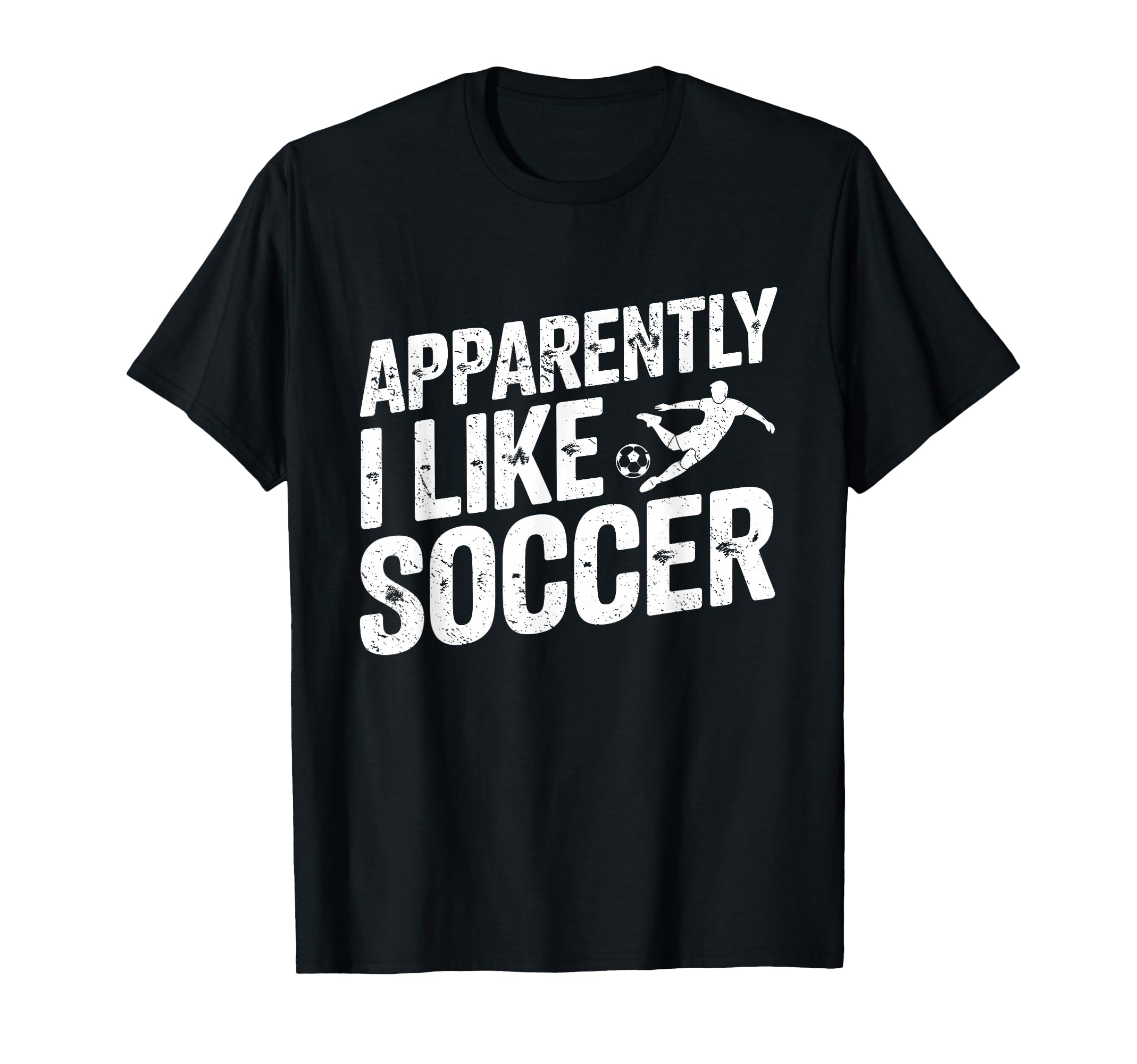 Apparently I Like Soccer Season Funny T-Shirt - Novelty Apparel Men Women