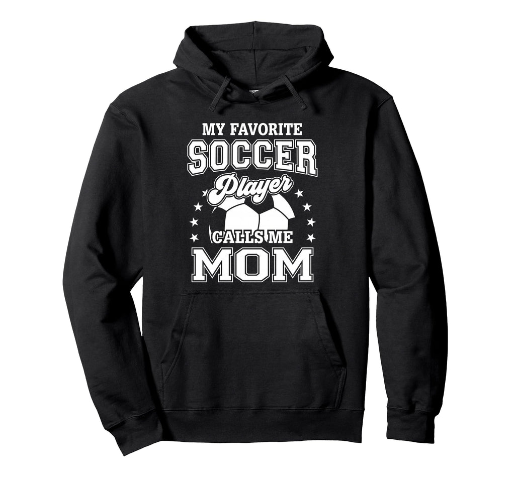 My Favorite Soccer Player Calls Me Mom Hoodie - Custom Art Print Unisex