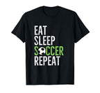 Eat Sleep Soccer Repeat Sport Player T-Shirt - Graphic Print Men Women