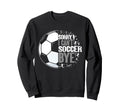 I Cant Soccer Bye Funny Sweatshirt - Aesthetic Graphic for Adults