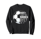 I Cant Soccer Bye Funny Sweatshirt - Aesthetic Graphic for Adults