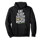Eat Sleep Soccer Softball Repeat Athletes Hoodie - Graphic Print Men Women