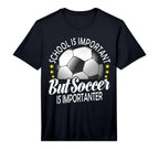 School Is Important But Soccer Is T-Shirt - Custom Art Print for Adults