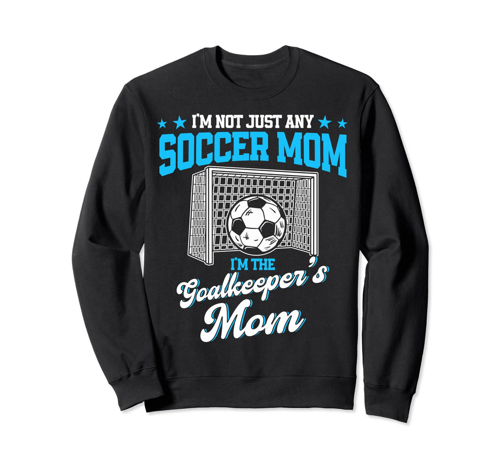 Funny Soccer Goalkeeper Mom Im Sweatshirt - Graphic Print Unisex