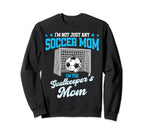 Funny Soccer Goalkeeper Mom Im Sweatshirt - Graphic Print Unisex
