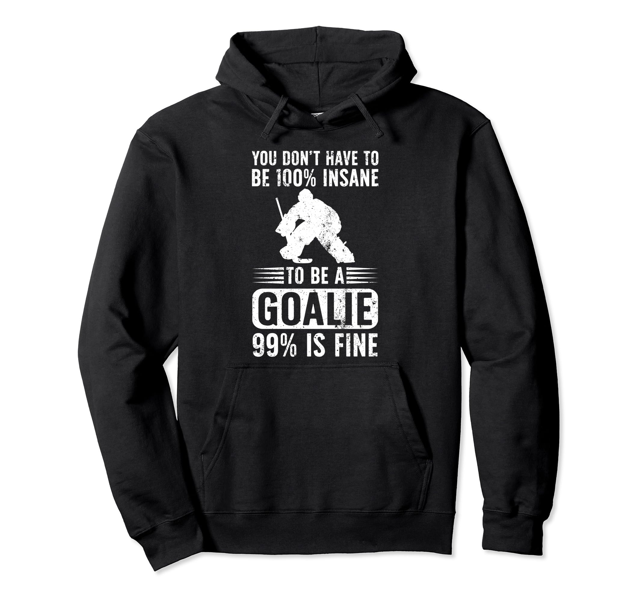 To Be Ice Hockey Goalie Ice Hockey Hoodie - Casual Everyday Wear Men Women