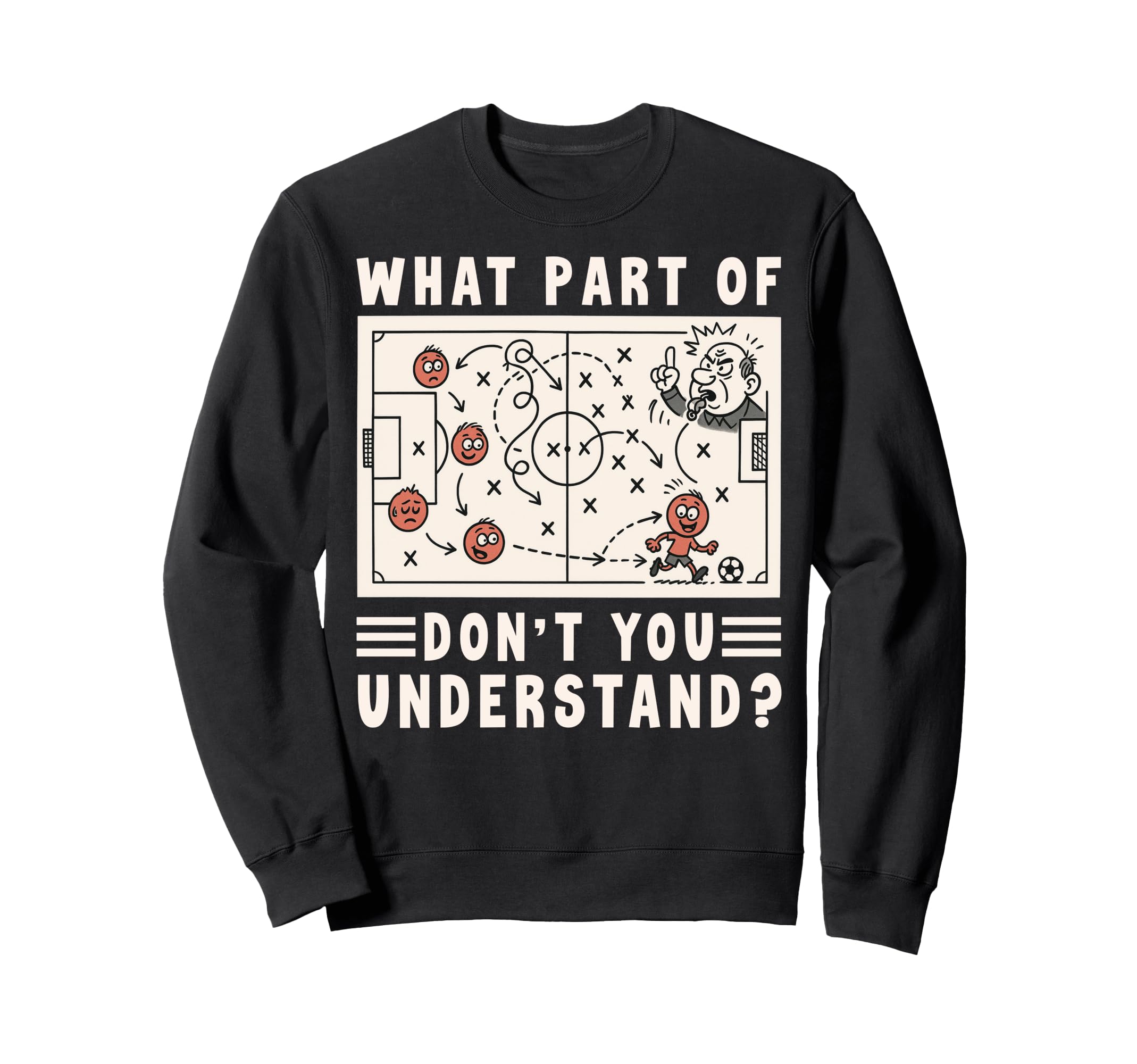 Soccer Strategy Board Meme What Sweatshirt - Fun Novelty Design Unisex