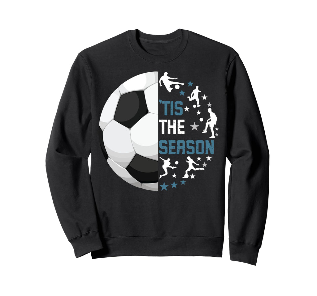 Soccer Funny Tis Season Sport Sweatshirt - Trendy Graphic Men Women