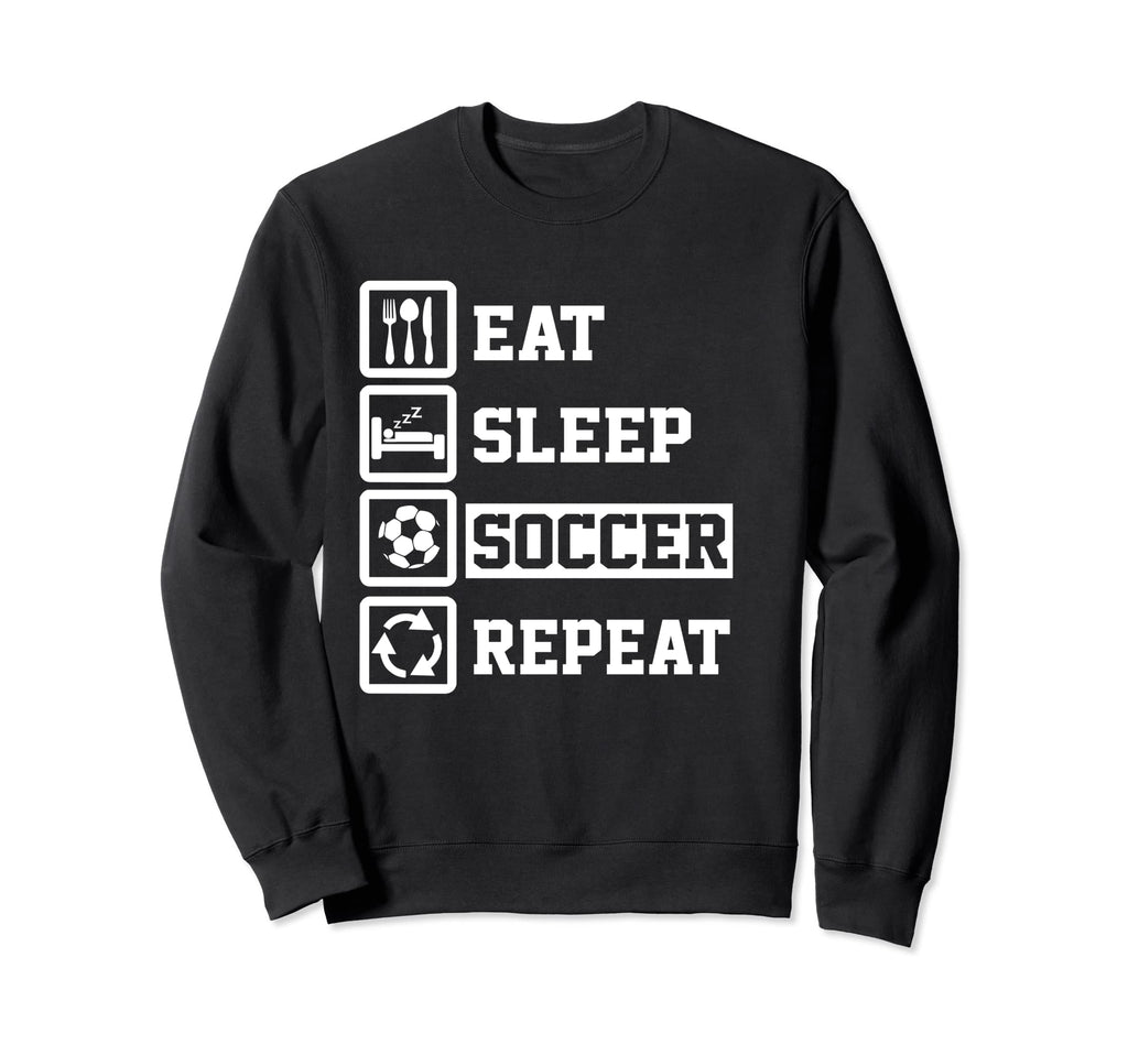 Eat Sleep Soccer Repeat Funny Sweatshirt - Aesthetic Graphic Men Women