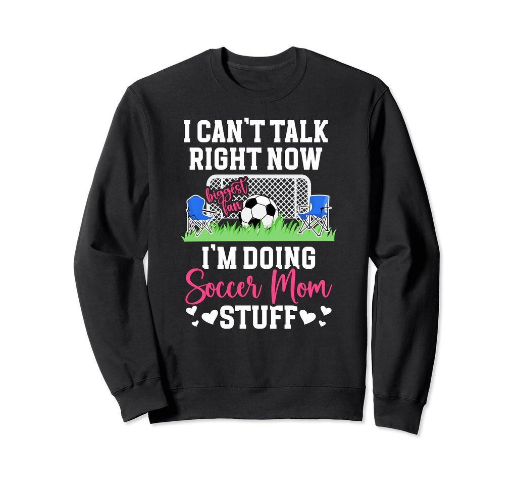 Im Doing Soccer Mom Stuff Mom Soccer Sweatshirt - Graphic Print Men Women