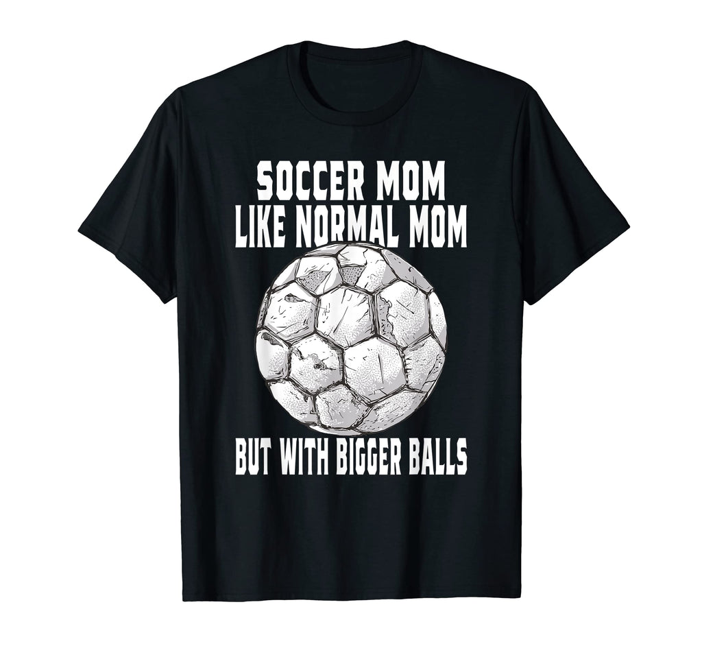 Soccer Soccer Mom Like Normal Mom Soccer T-Shirt - Graphic Print Unisex