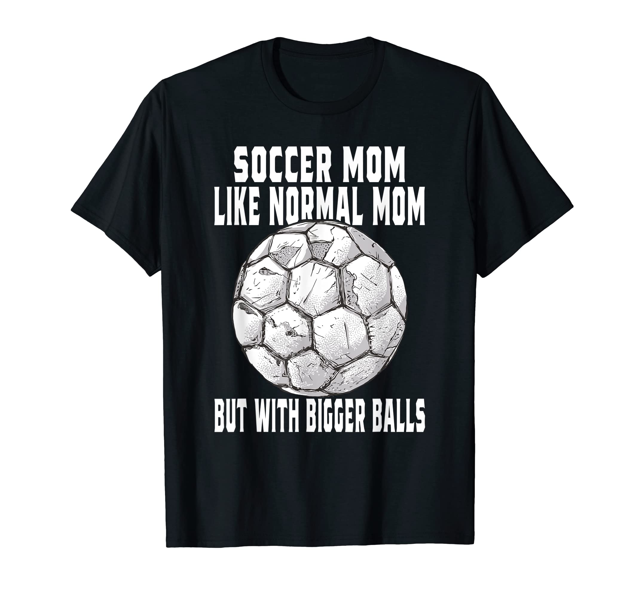 Soccer Soccer Mom Like Normal Mom Soccer T-Shirt - Graphic Print Unisex