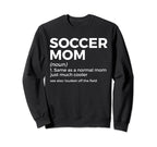 Funny Soccer Mom Definition Sweatshirt - Casual Everyday Wear Men Women