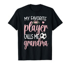 My Favorite Soccer Player Calls Me T-Shirt - Trendy Graphic for Adults