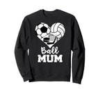 Ball Mum Funny Soccer Volleyball Sweatshirt - Fun Novelty Design Unisex