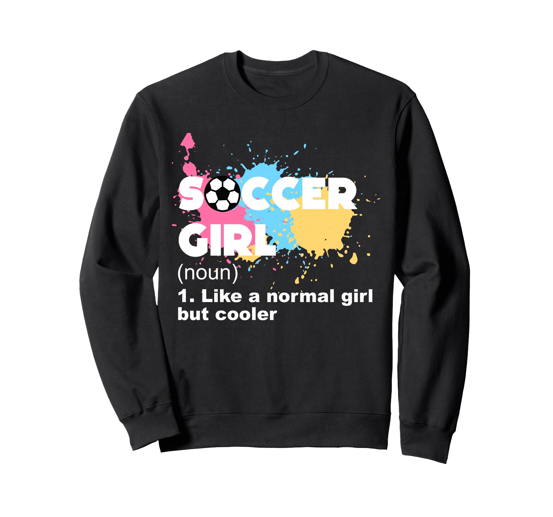 Soccer Like Normal But Cooler Sweatshirt - Trendy Graphic Men Women
