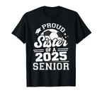 Proud Sister 2025 Senior Graduate Grad 2025 T-Shirt - Graphic Print Unisex