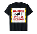 Warning I Yell Soccer Games T-Shirt - Aesthetic Graphic Men Women