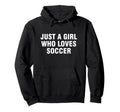 Just Who Loves Soccer Hoodie - Minimalist Print Men Women