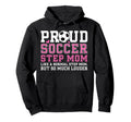 Proud Soccer Step Mom Definition Soccer Hoodie - Trendy Graphic for Adults