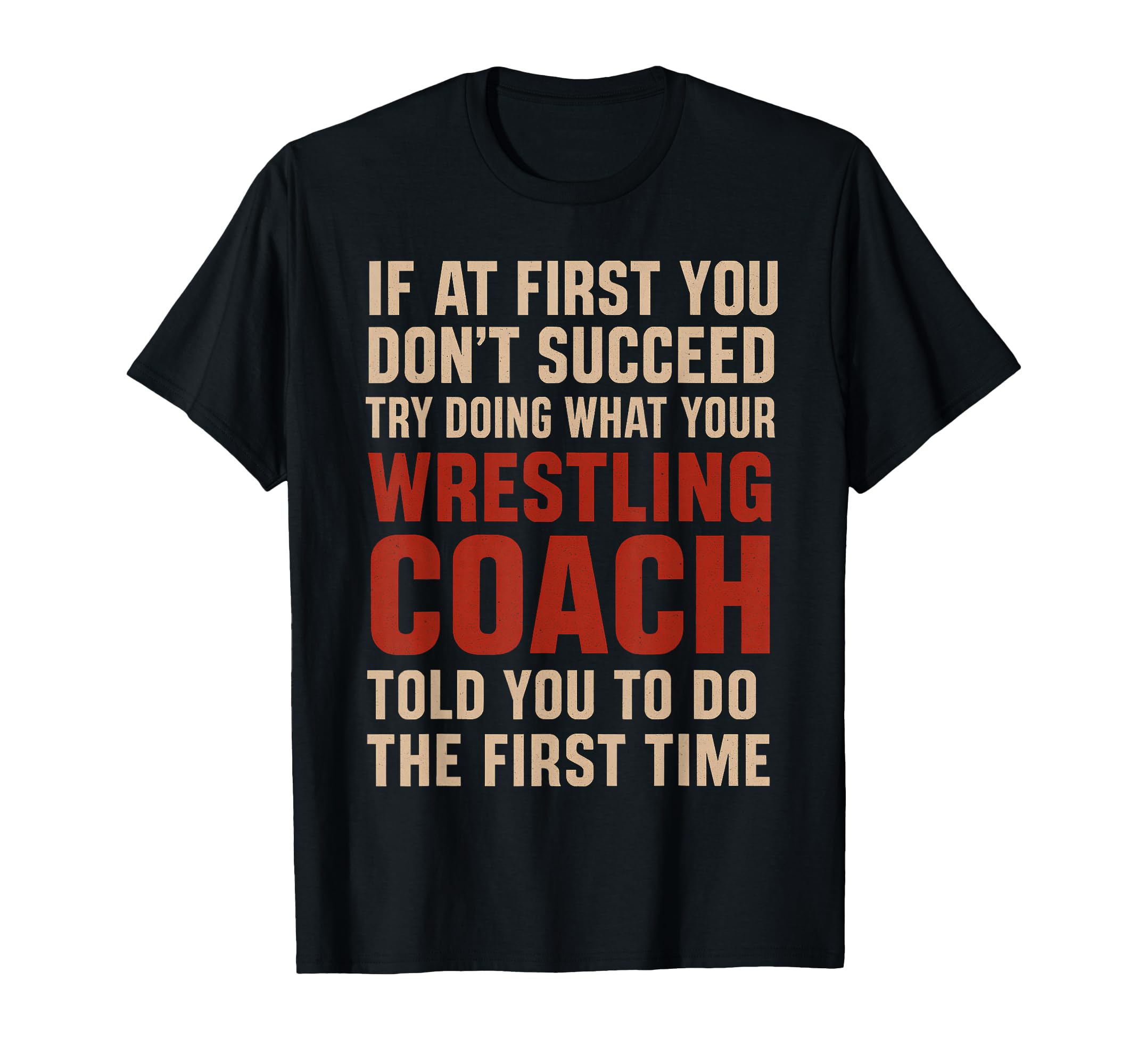 Succeed Try Doing What Your Wrestling T-Shirt - Minimalist Print Men Women