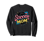 Mothers Soccer Players Team Gifts Sweatshirt - Fun Novelty Design Unisex