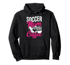 Soccer Mom Fueled Coffee Hoodie - Fun Novelty Design Unisex