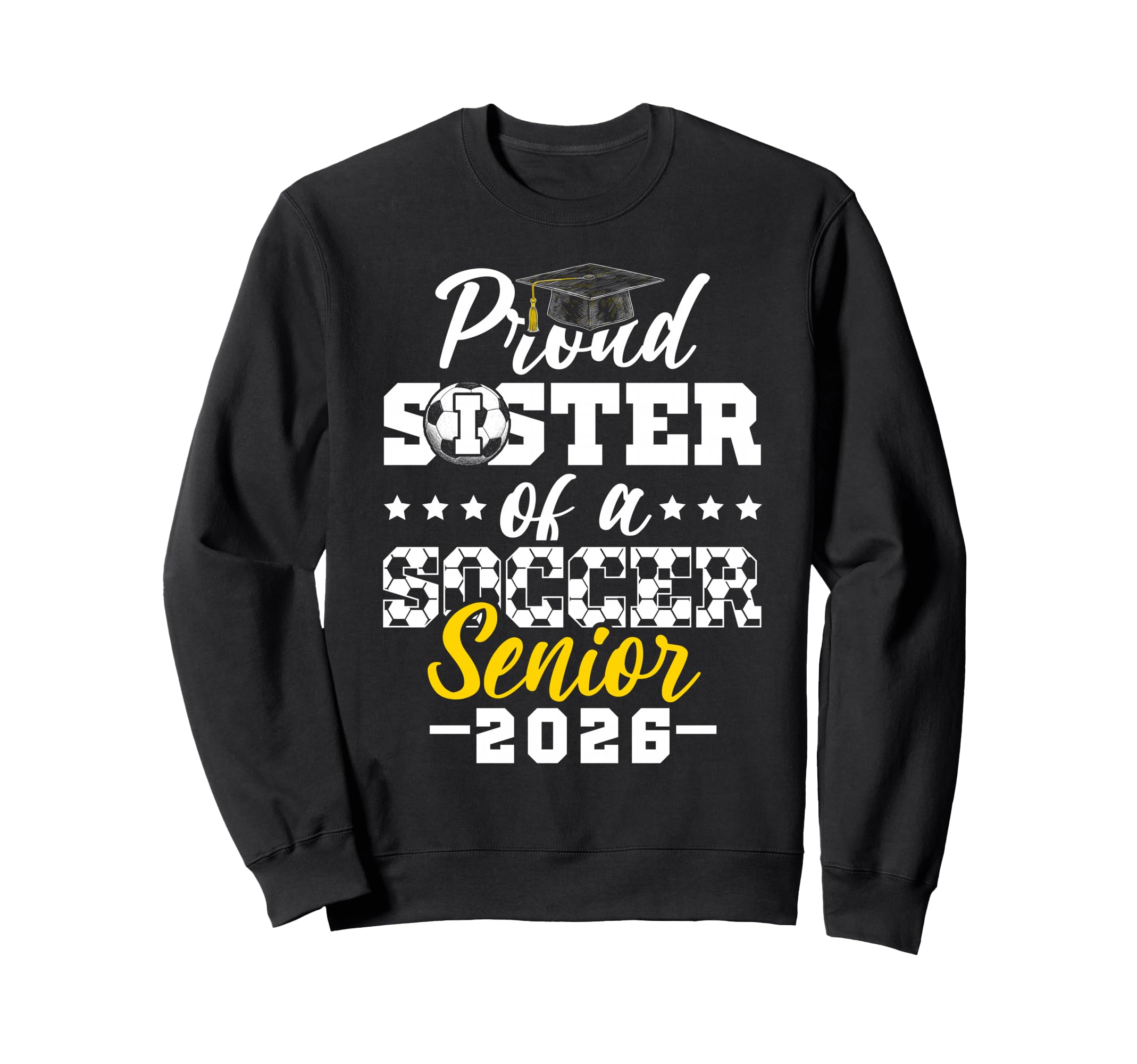 Proud Sister Soccer Senior 2026 Sweatshirt - Trendy Graphic for Adults