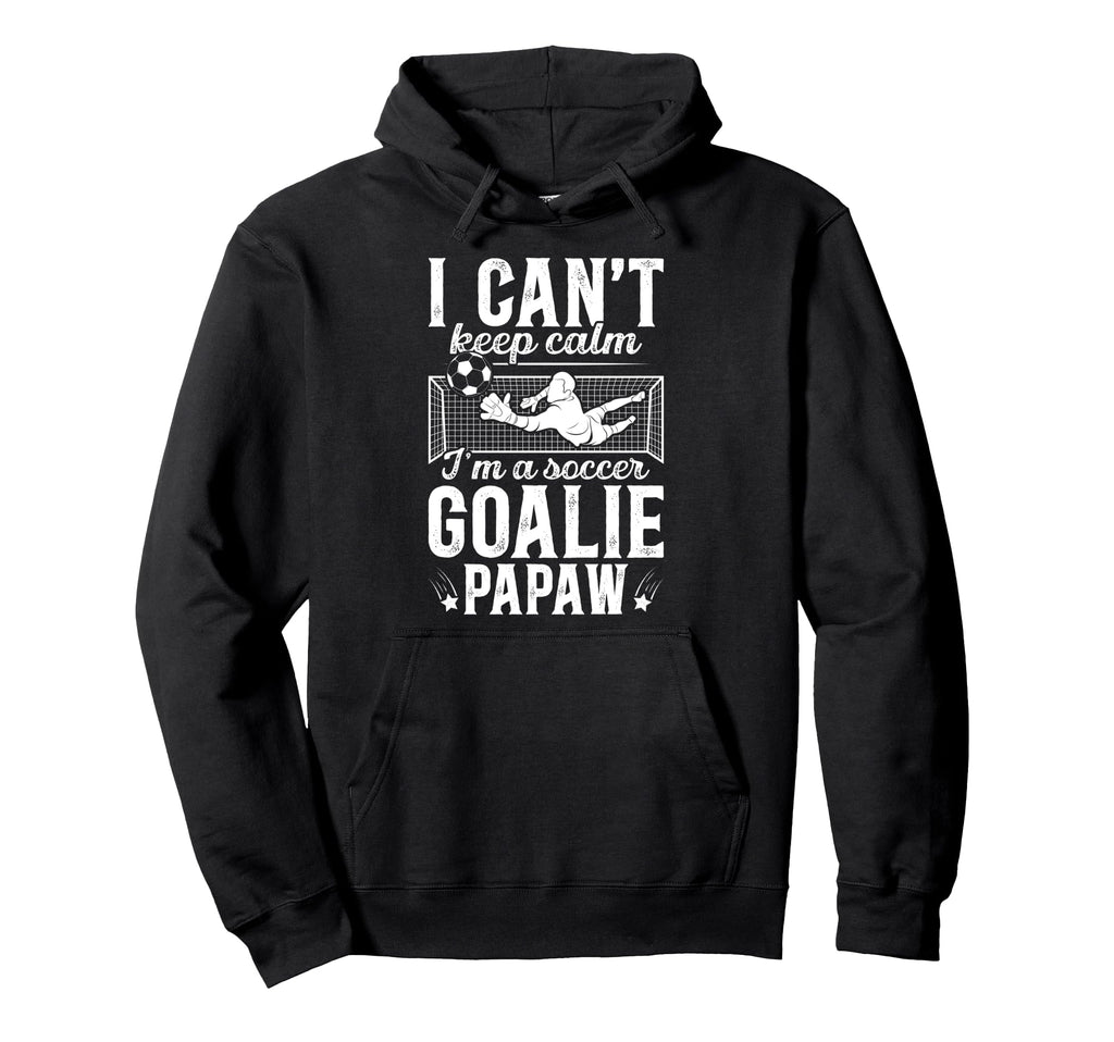 Im Soccer Goalie Papaw Soccer Goalkeeper Hoodie - Unique Graphic Men Women