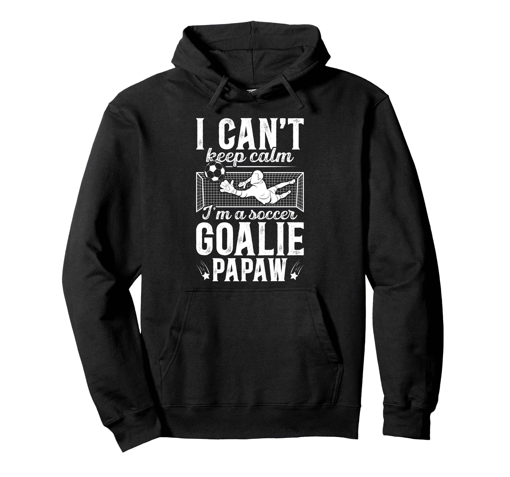 Im Soccer Goalie Papaw Soccer Goalkeeper Hoodie - Unique Graphic Men Women