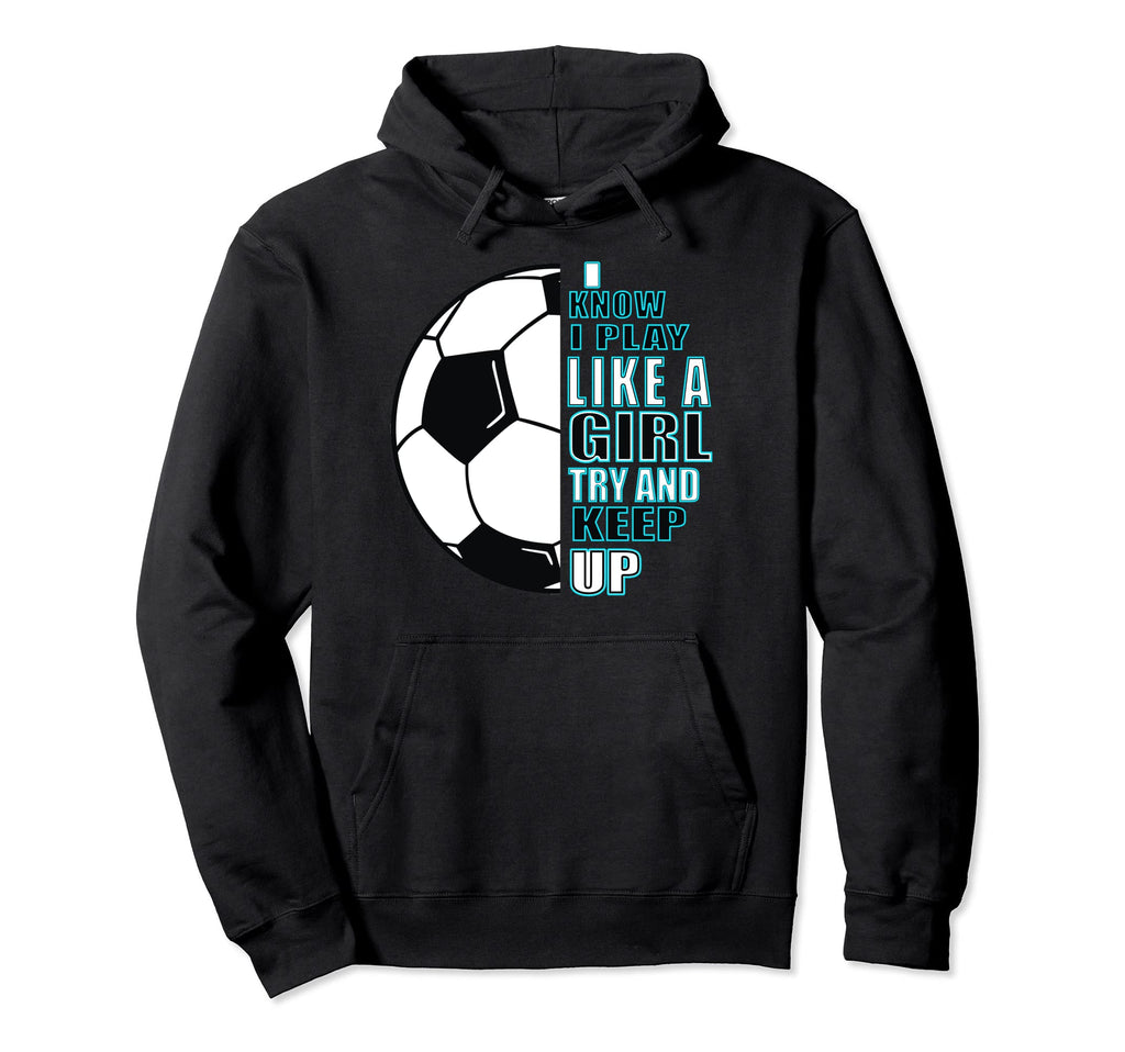 Football I Know That I Play Like Hoodie - Casual Everyday Wear for Adults