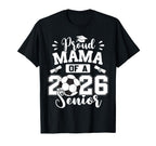 Proud Mama 2026 Senior Soccer T-Shirt - Casual Everyday Wear for Adults