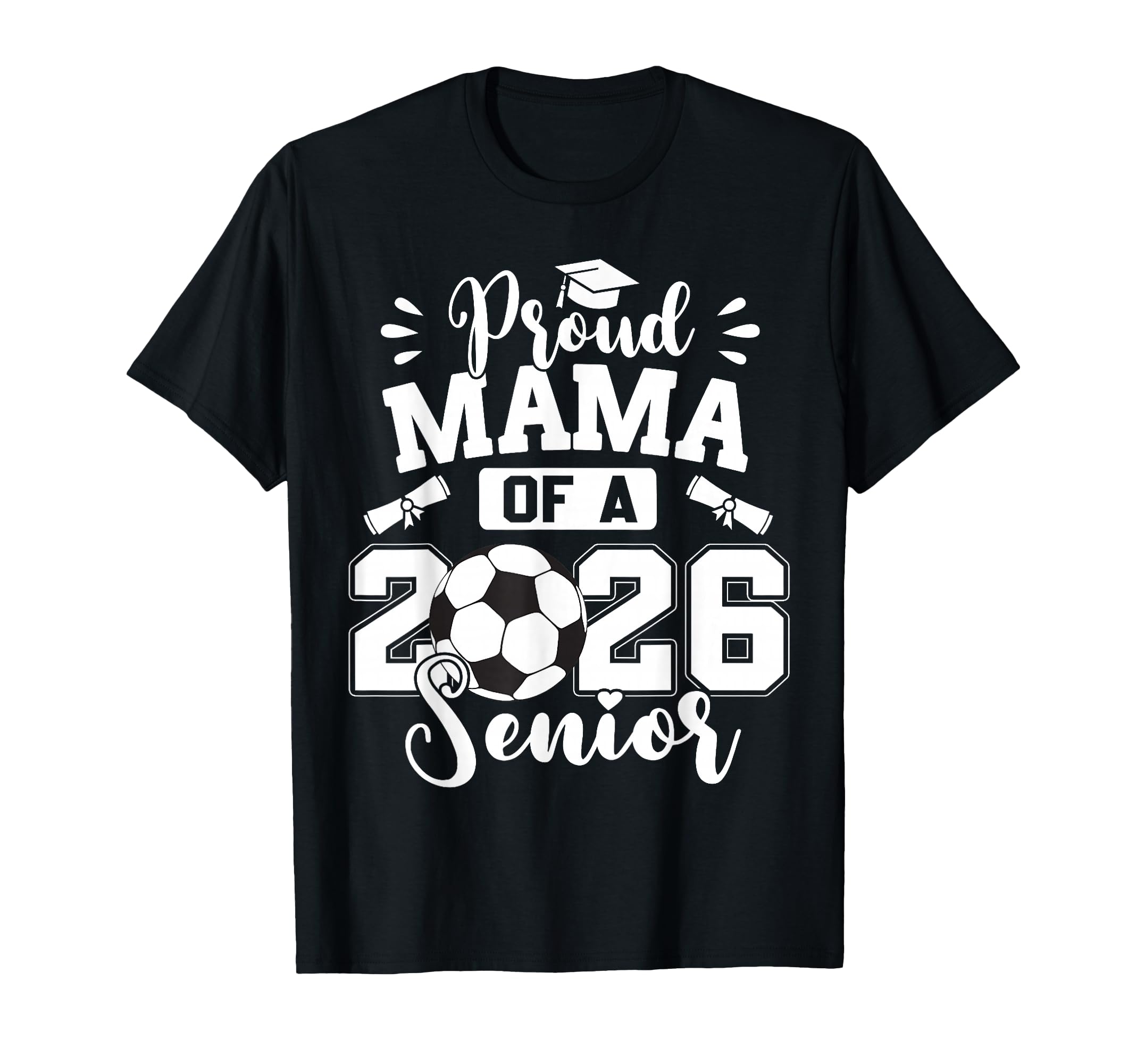 Proud Mama 2026 Senior Soccer T-Shirt - Casual Everyday Wear for Adults