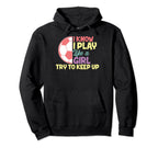 Funny I Know I Play Like Soccer Soccer Hoodie - Unique Graphic for Adults