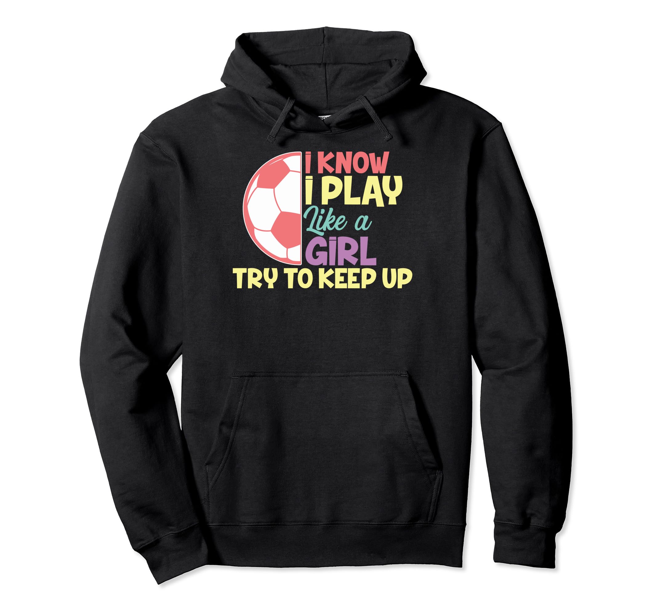 Funny I Know I Play Like Soccer Soccer Hoodie - Unique Graphic for Adults