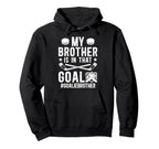 Proud Ice Hockey Goalie Brother Hockey Hoodie - Unique Graphic Men Women