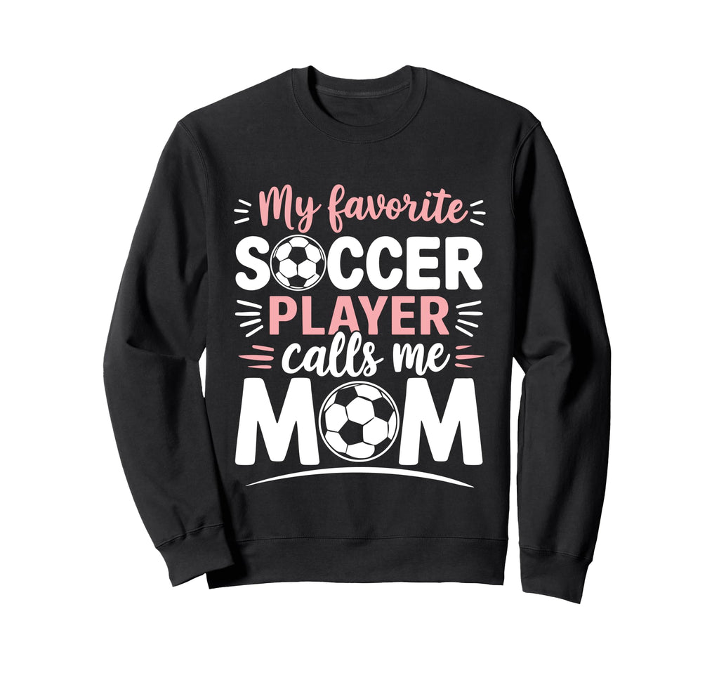 My Favorite Soccer Player Calls Me Sweatshirt - Minimalist Print Unisex