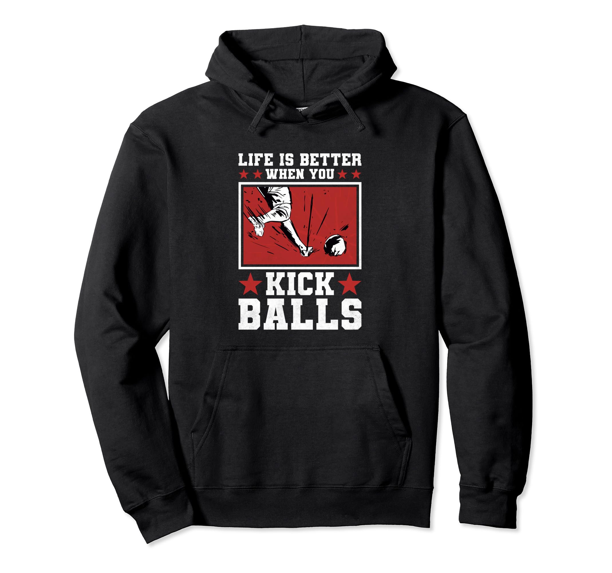 Life Is Better When You Kick Balls Hoodie - Novelty Apparel for Adults