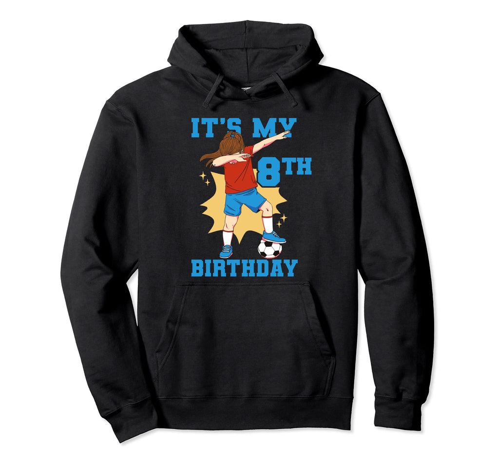 Its My 8Th Birthday Soccer Hoodie - Casual Everyday Wear Men Women