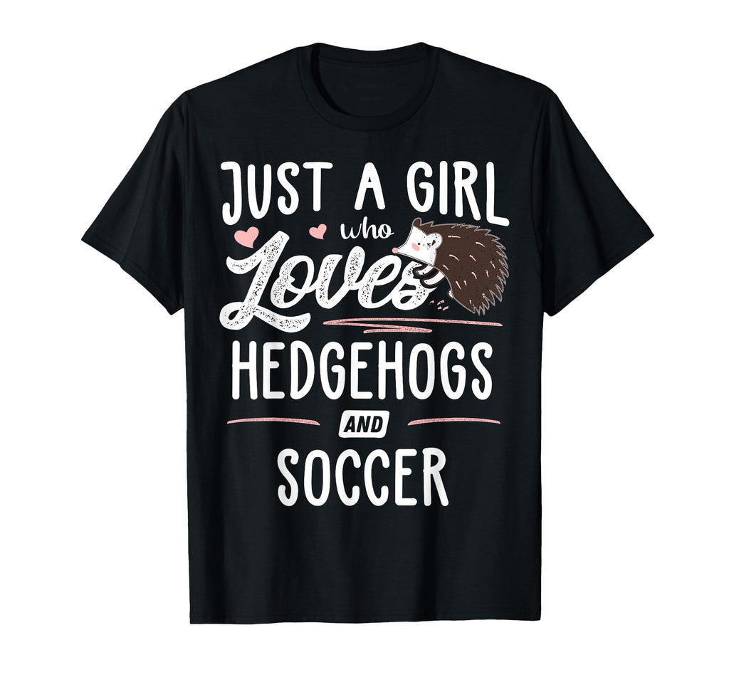 Just Who Loves Hedgehogs And Soccer T-Shirt - Streetwear Style for Adults