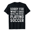 Soccer Lover Playing Soccer Funny T-Shirt - Casual Everyday Wear Unisex