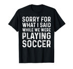 Soccer Lover Playing Soccer Funny T-Shirt - Casual Everyday Wear Unisex