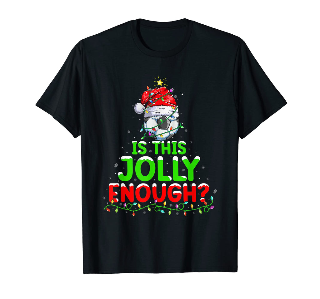 Is This Jolly Enough Snowman Soccer Ball T-Shirt - Streetwear Style Unisex