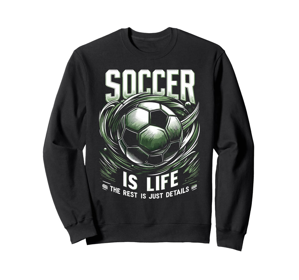 Football Is Life Rest Is Just Sweatshirt - Casual Everyday Wear Unisex