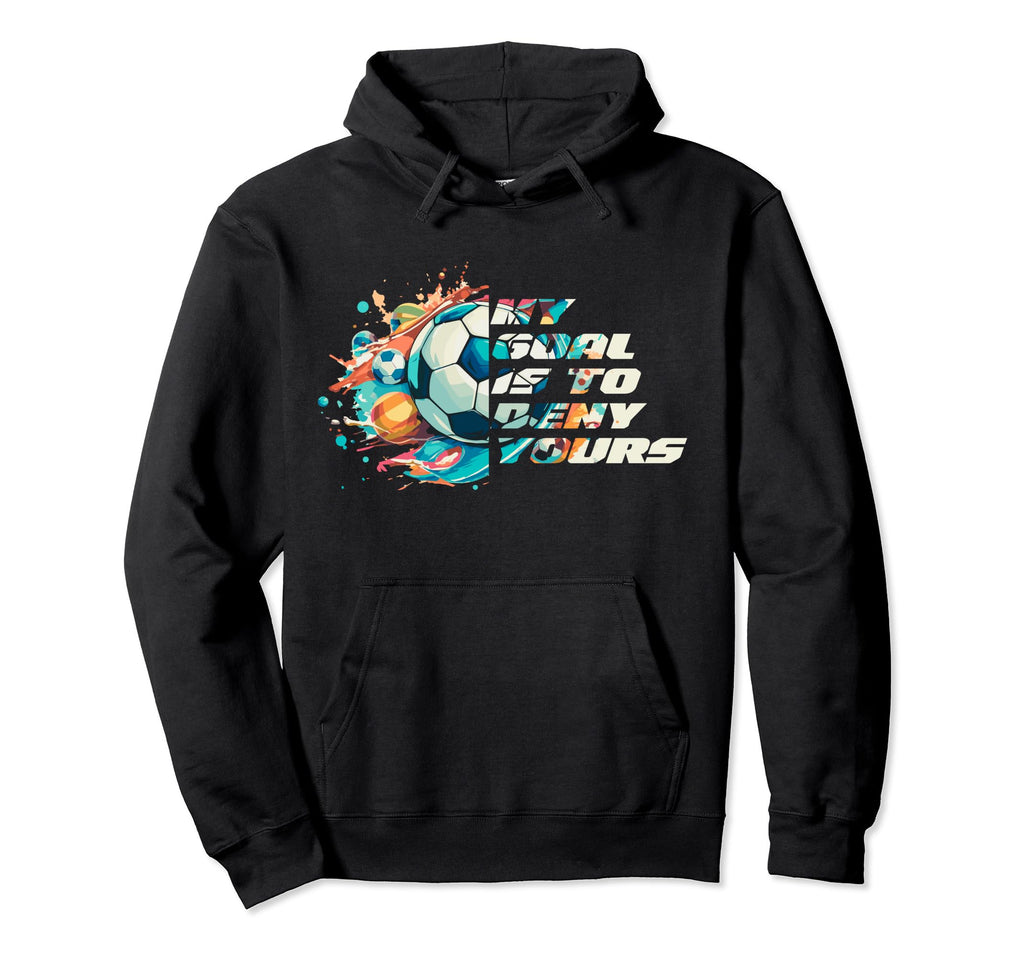 My Goal Is To Deny Yours Funny Hoodie - Aesthetic Graphic for Adults