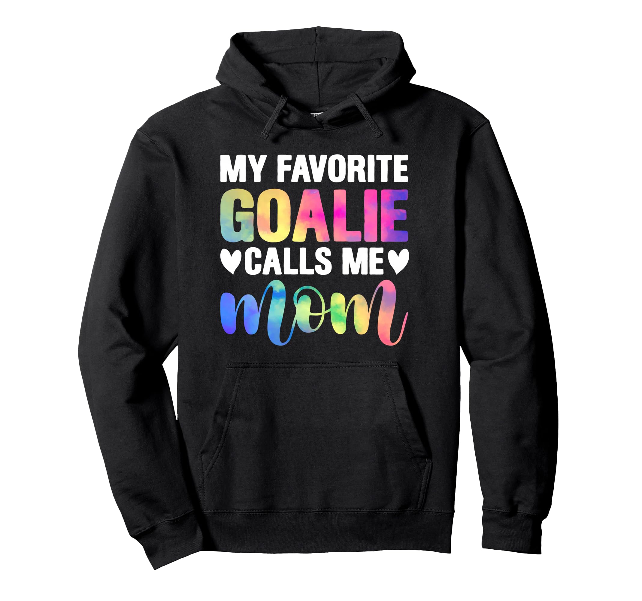 My Favorite Goalie Calls Me Mom Soccer Hoodie - Fun Novelty Design Unisex