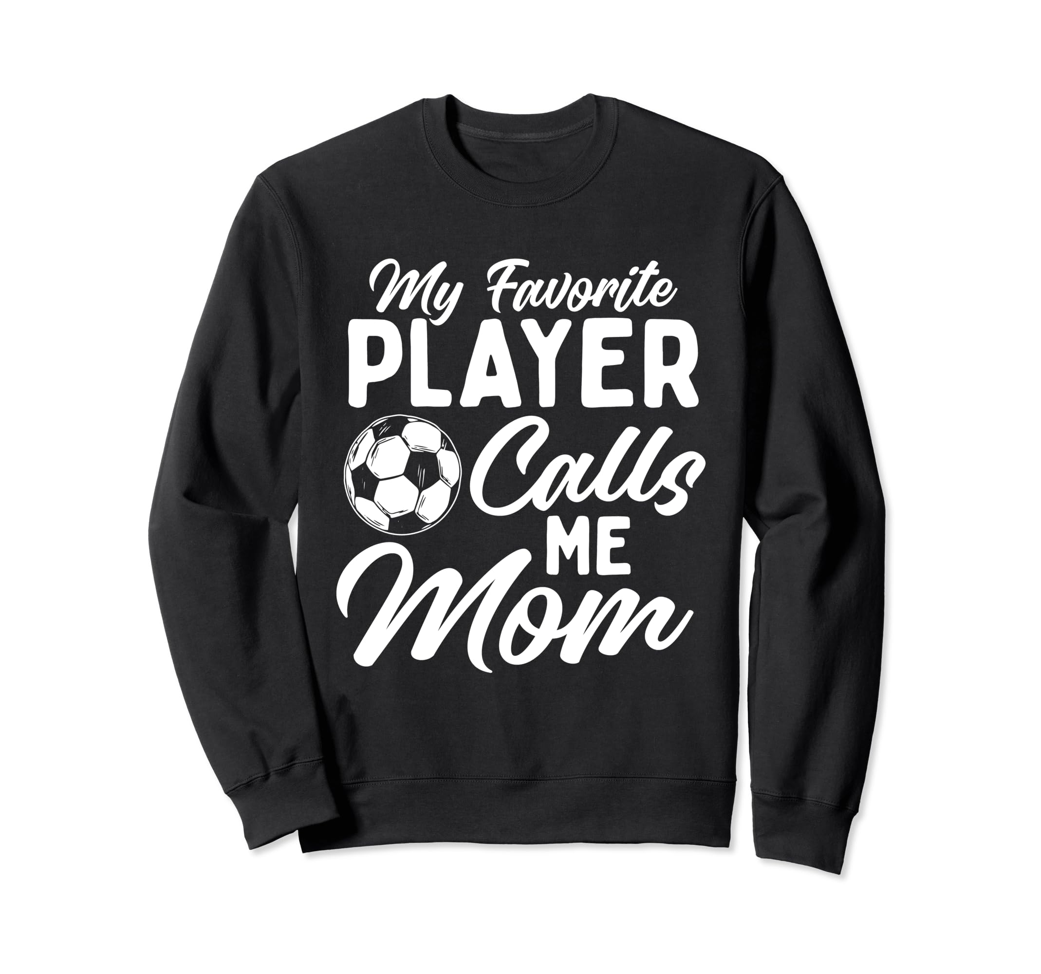 My Favorite Player Calls Me Mom Sweatshirt - Fun Novelty Design for Adults