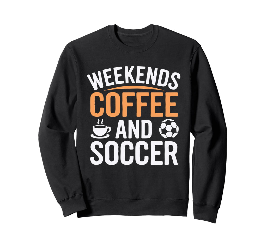 Weekends Coffee And Soccer Mom Life Sweatshirt - Minimalist Print Unisex
